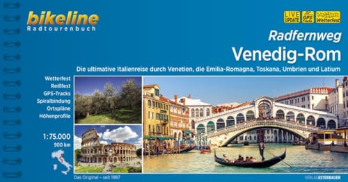 Radfernweg Venedig-Rom: Die ultimative Italienreise durch Venetien, die Emilia-Romagna, Toskana, Umbrien und Latium, 900 km (Bikeline Radtourenbücher)